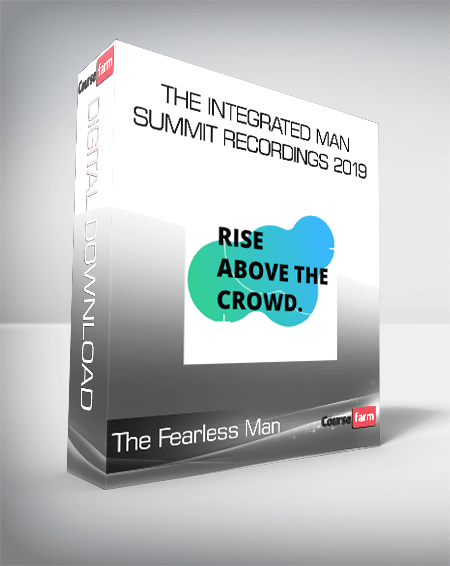 The Fearless Man – The Integrated Man Summit Recordings 2019