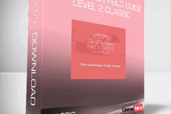 The InDesign Field Guide – Level 2 Classic