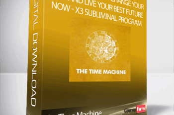 The Time Machine – Change Your Past And Live Your Best Future Now – X3 Subliminal Program