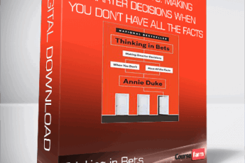 Thinking in Bets: Making Smarter Decisions When You Don’t Have All the Facts
