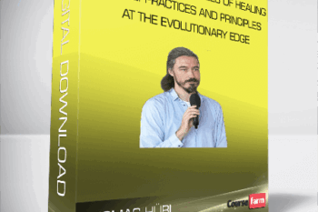 Thomas Hübl – The Mystical Principles of Healing – Part 2: Practices and Principles at the Evolutionary Edge