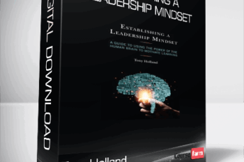 Tony Holland – Establishing a Leadership Mindset: A Guide to Using the Power of the Human Brain to Motivate Learning