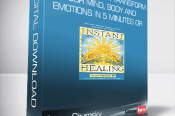 Susan Shumsky – Instant Healing: Transform Your Mind, Body and Emotions in 5 Minutes or