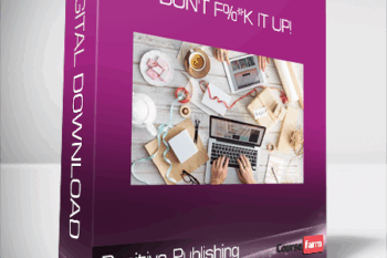 Positive Publishing – Don’t F%*K it Up!