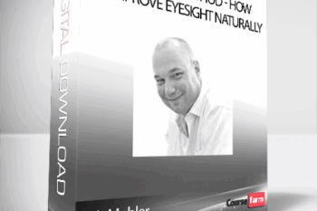 Veit Mehler – Pure Vision Method – How To Improve Eyesight Naturally