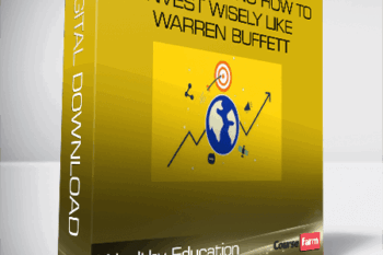 Wealthy Education – Value Investing How to Invest Wisely Like Warren Buffett