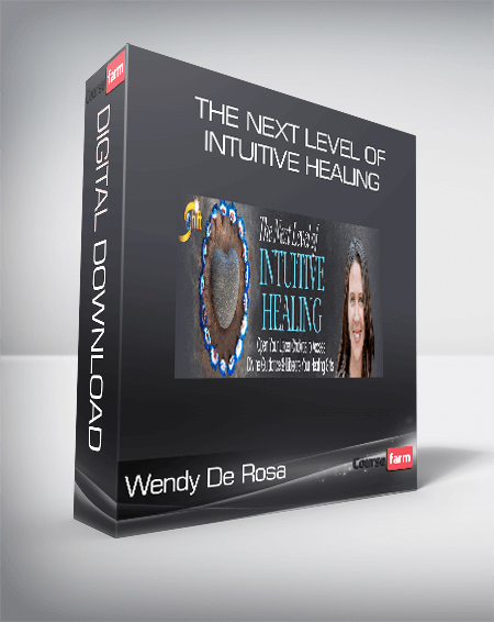 Wendy De Rosa – The Next Level of Intuitive Healing