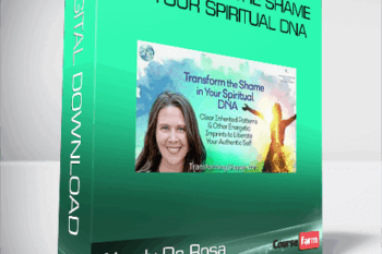 Wendy De Rosa – Transform the Shame in Your Spiritual DNA