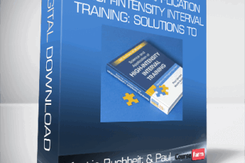 Martin Buchheit & Paul Laursen – Science and Application of High-Intensity Interval Training: Solutions to the Programming Puzzle