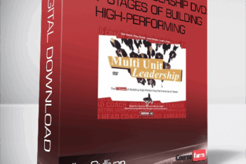 Jim Sullivan – Multi-Unit Leadership DVD: The 7 Stages of Building High-Performing Partnerships & Teams