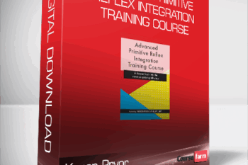 Karen Pryor – Advanced Primitive Reflex Integration Training Course – A deeper look into the nervous system pathways