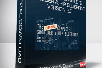 Tony Gentilcore & Dean Somerset – Even More Complete Shoulder & Hip Blueprint: version 2.0