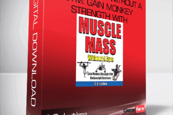 G.S. Luthra – MUSCLE MASS Without A Gym: Gain Monkey Strength With Bodyweight Exercises