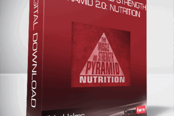 Eric Helms – The Muscle and Strength Pyramid 2.0: Nutrition
