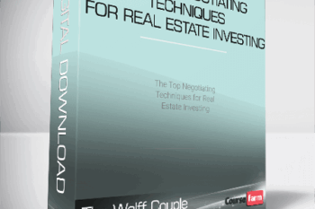 The Wolff Couple – The Top Negotiating Techniques for Real Estate Investing
