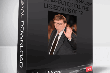 Constitutional Herbalism & Therapeutics course: Lesson 06 of 12-Michael Moore