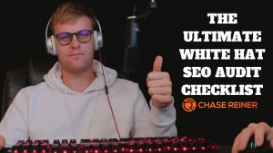 Chase Reiner - SEO Audit Checklist (The Ultimate 2019 SEO Roadmap Template)
