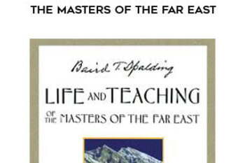 Baird T. Spalding – Life and Teaching of the Masters of the Far East