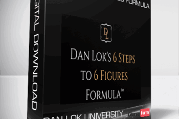 6 Steps To 6 Figures Formula from Dan Lok University