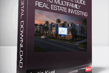 Justin Kivel – The Complete Guide To Multifamily Real Estate Investing
