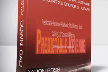 Aaron Ross – Predictable Revenue The Ultimate Cold Calling 2.0 Course & Library