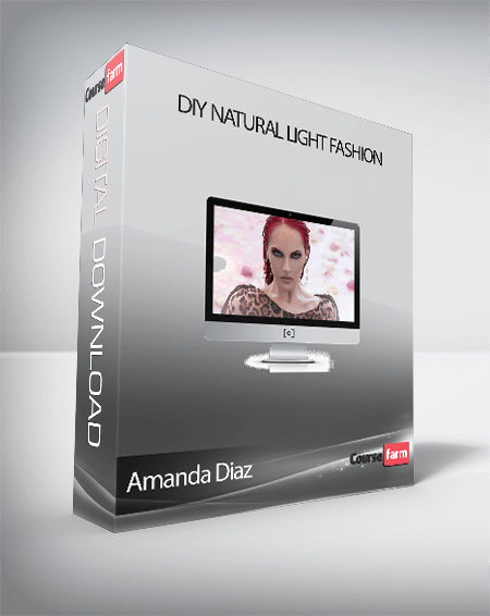 Amanda Diaz – DIY Natural Light Fashion