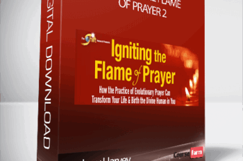 Andrew Harvey – Igniting the Flame of Prayer 2