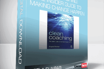 Angela Dunbar – Clean Coaching: The Insider Guide To Making Change Happen