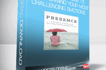 Ann Weiser Cornell – Presence – A Guide To Transforming Your Most Challenging Emotions