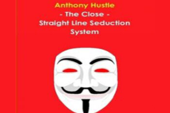 Anthony Hustle – The Close – Straight Line Seduction System