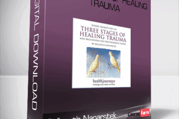 Belleruth Naparstek – Three Stages of Healing Trauma