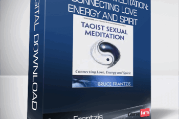 Bruce Frantzis – Taoist Sexual Meditation: Connecting Love, Energy and Spirit