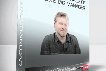 Conversionxl and Chris Mercer – The Fundamentals of Google Tag Manager