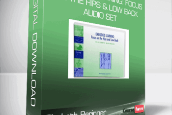 Elizabeth Beringer – Embodied Learning: Focus on the Hips & Low Back Audio Set