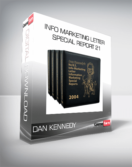 Dan Kennedy – Info Marketing Letter – Special Report 21