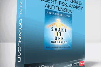 David Berceli – Shake It Off Naturally – Reduce Stress, Anxiety and Tension