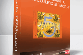 don Miguel Ruiz – The Fifth Agreement: A Practical Guide to Self-Mastery