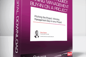 Doru Catana – Pitching the Project: Winning Management Buy-in on a Project