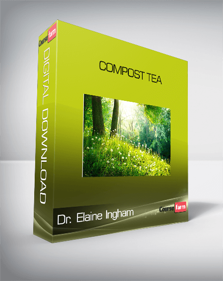 Dr. Elaine Ingham – Compost Tea