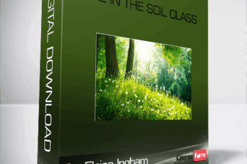 Dr. Elaine Ingham – Life In The Soil Class