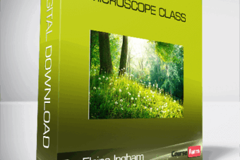 Dr. Elaine Ingham – Microscope Class