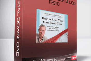 Dr. J.E. Williams & Kevin Gianni – How to Read Your Blood Tests