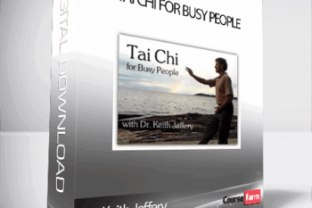 Dr. Keith Jeffery – Tai Chi for Busy People