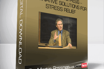 Dr. Martin Rossman – Coping with Stress – Imaginative Solutions for Stress Relief