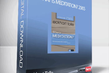 Eckhart Tolle – What Is Meditation? 2005