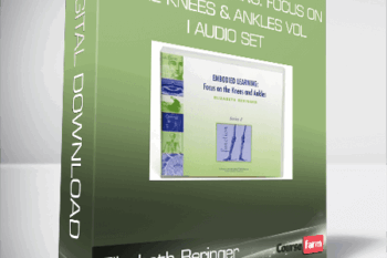 Elizabeth Beringer – Embodied Learning: Focus on the Knees & Ankles Vol I Audio Set