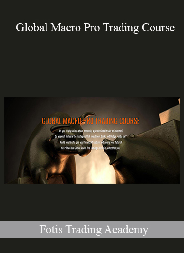 Fotis Trading Academy – Global Macro Pro Trading Course