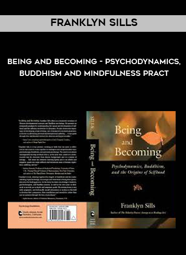 Franklyn Sills - Being and Becoming - Psychodynamics, Buddhism and Mindfulness Pract