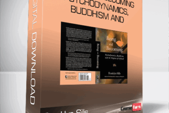Franklyn Sills – Being and Becoming – Psychodynamics, Buddhism and Mindfulness Pract