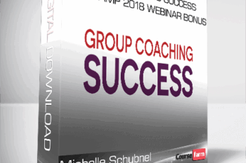 Group Coaching Success Bootcamp 2018 Webinar Bonus – Michelle Schubnel